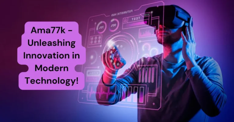 Ama77k - Unleashing Innovation in Modern Technology!