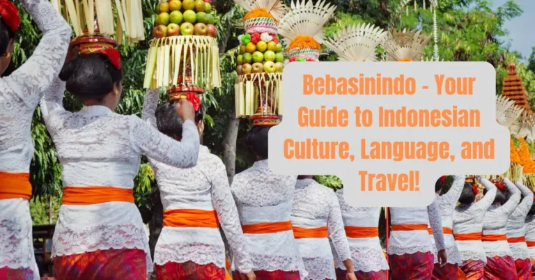 Bebasinindo - Your Guide to Indonesian Culture, Language, and Travel!