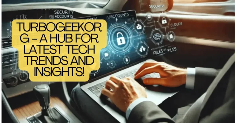 Turbogeekorg - A Hub for Latest Tech Trends and Insights!