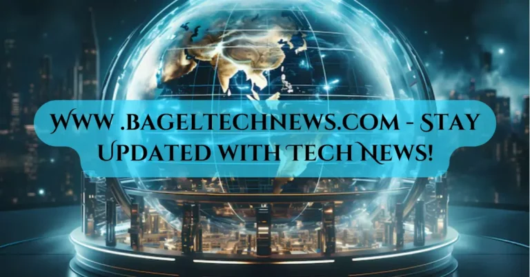 Www .bageltechnews.com - Stay Updated with Tech News!