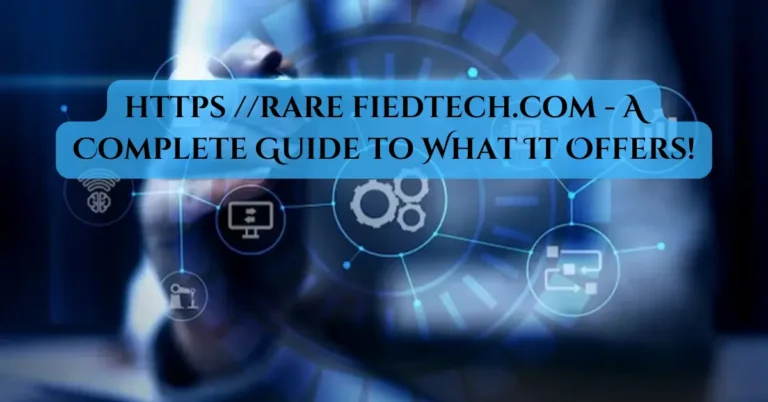 https //rare fiedtech.com - A Complete Guide to What It Offers!