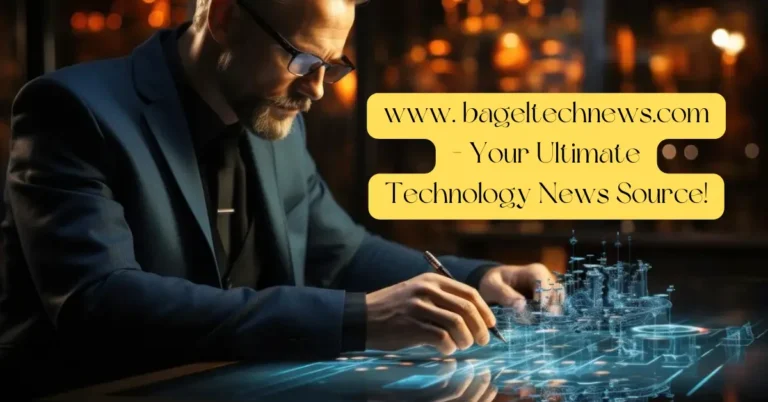 www. bageltechnews.com - Your Ultimate Technology News Source!