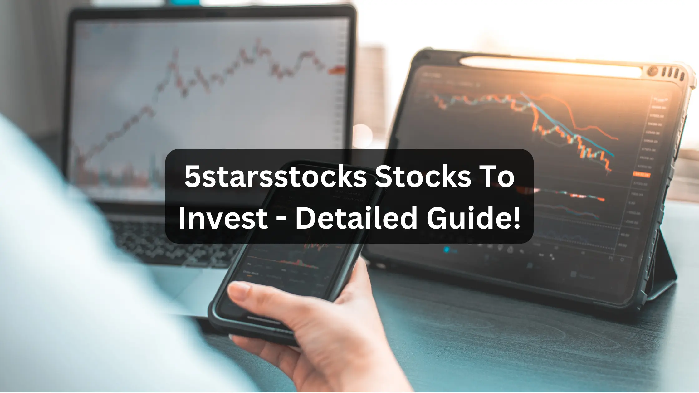 5starsstocks Stocks To Invest - Detailed Guide!