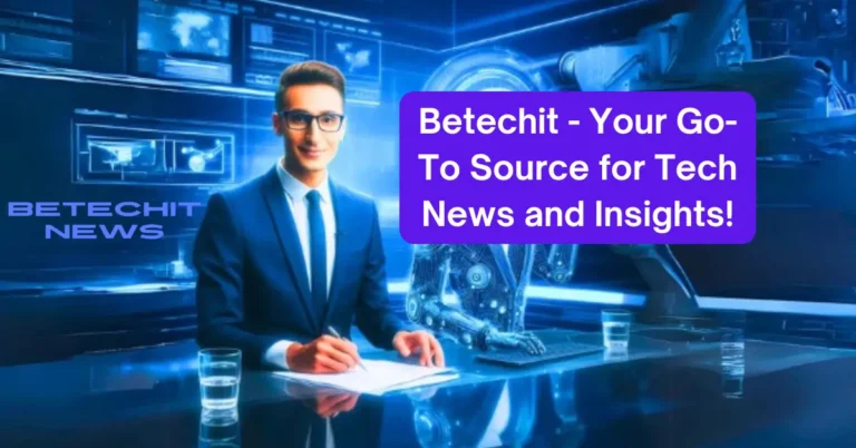 Betechit - Your Go-To Source for Tech News and Insights!