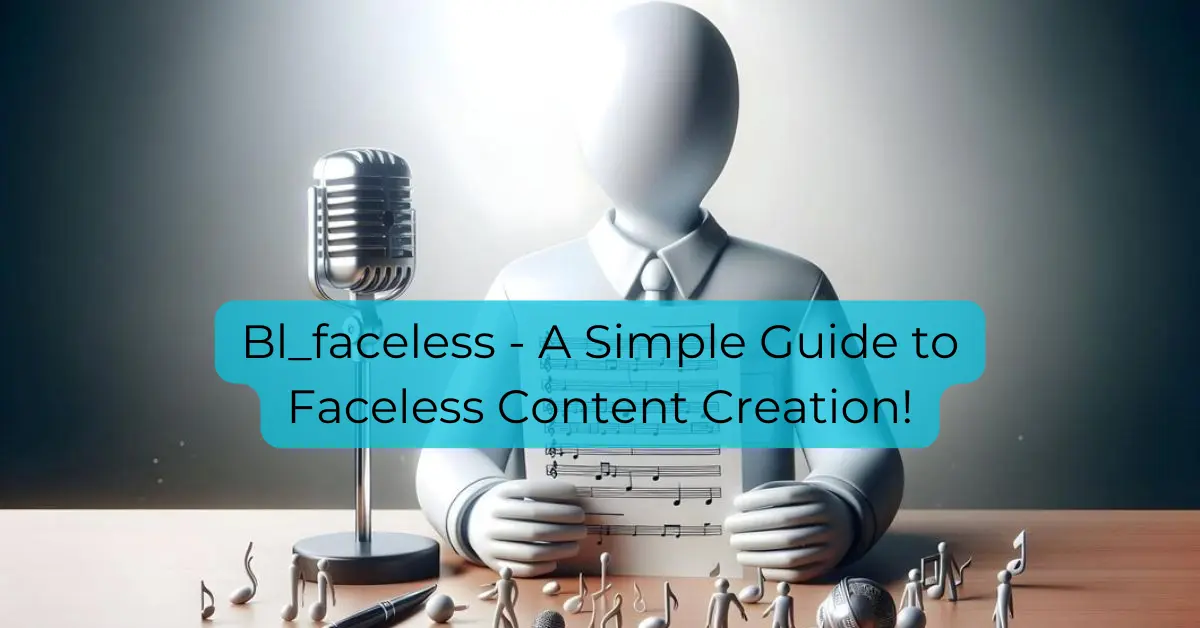 Bl_faceless - A Simple Guide to Faceless Content Creation!