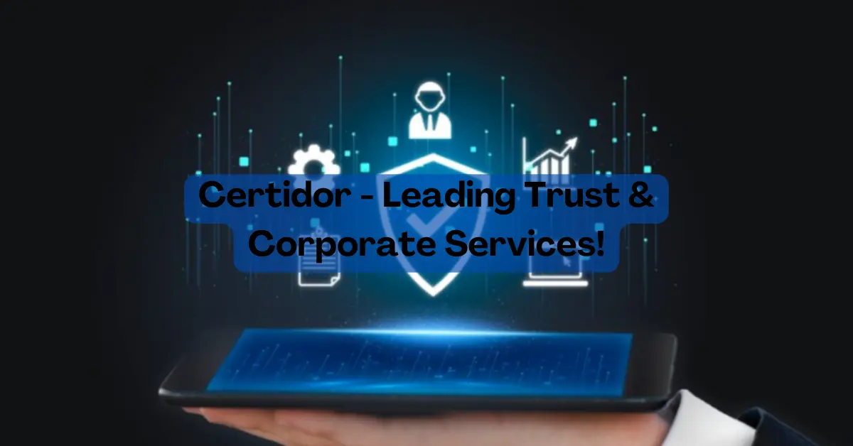 Certidor - Leading Trust & Corporate Services!