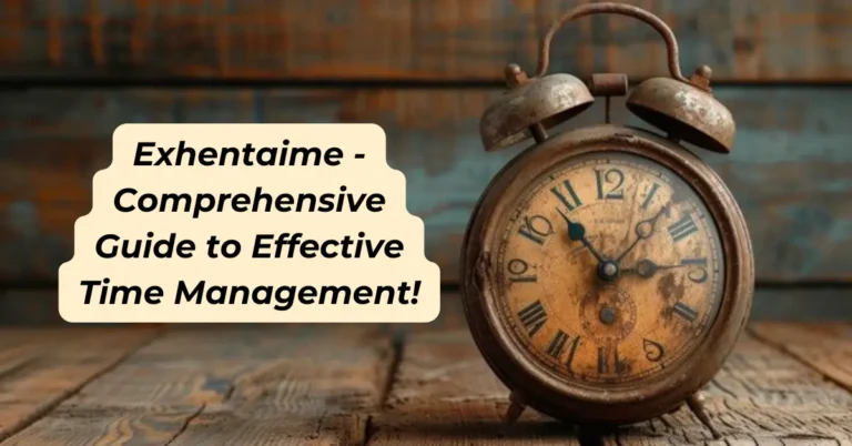 Exhentaime - Comprehensive Guide to Effective Time Management!