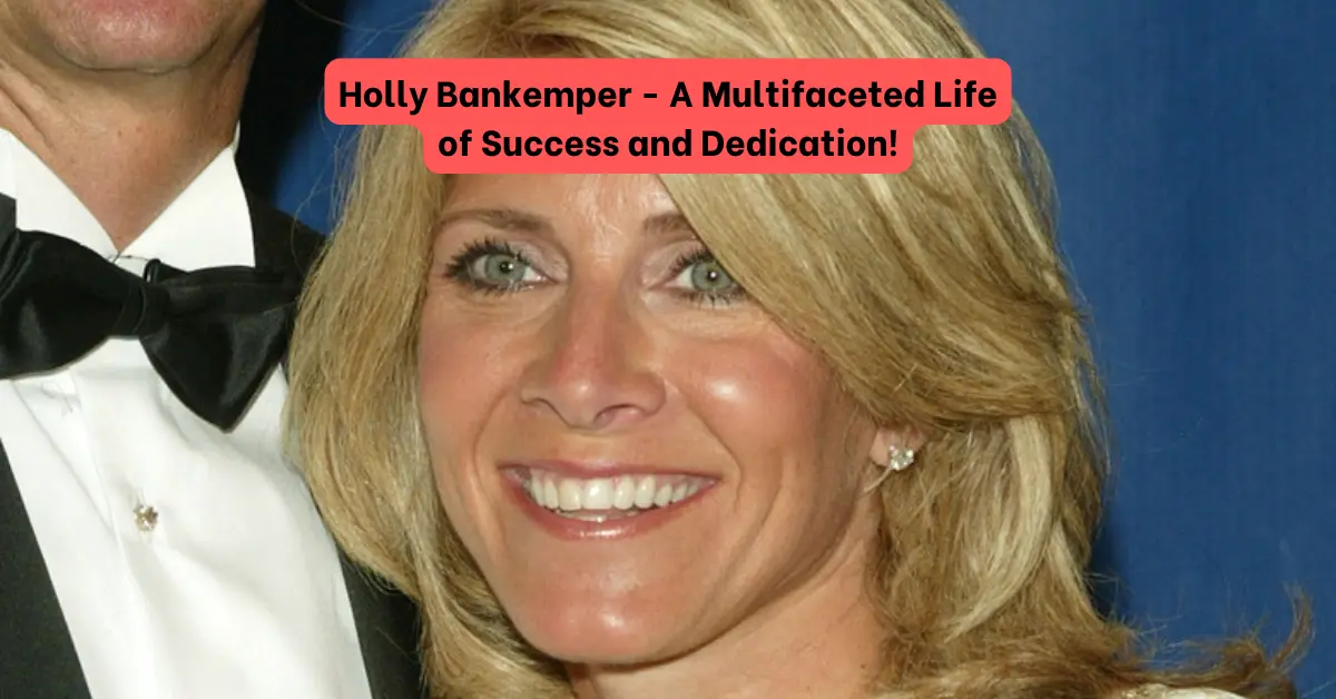 Holly Bankemper - A Multifaceted Life of Success and Dedication!