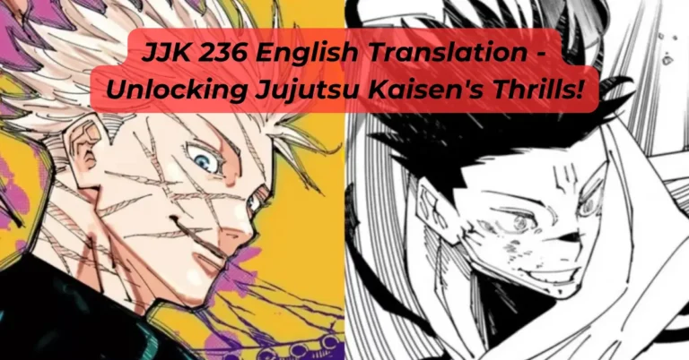 JJK 236 English Translation - Unlocking Jujutsu Kaisen's Thrills!