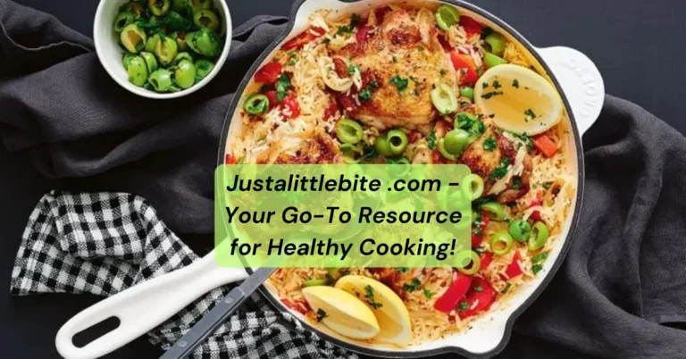 Justalittlebite .com - Your Go-To Resource for Healthy Cooking!