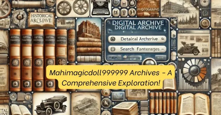 Mahimagicdoll999999 Archives - A Comprehensive Exploration!