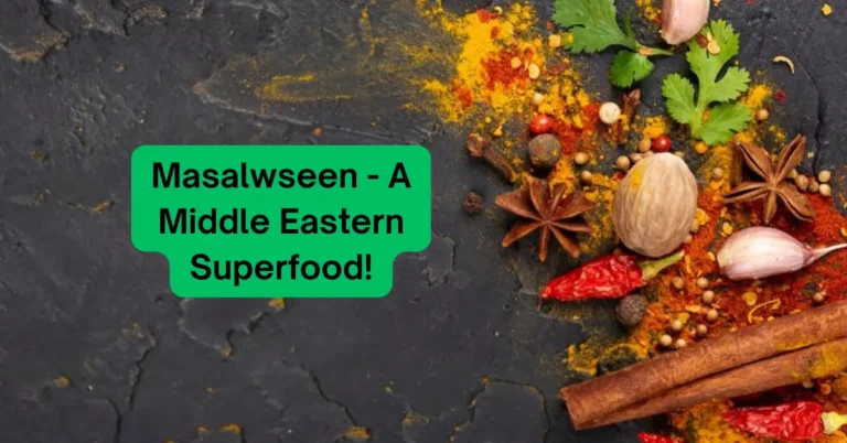 Masalwseen - A Middle Eastern Superfood!