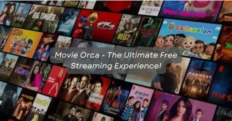 Movie Orca - The Ultimate Free Streaming Experience!