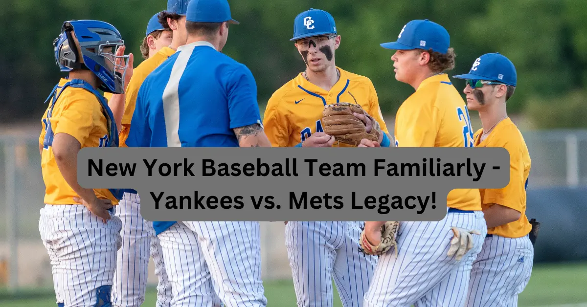 New York Baseball Team Familiarly - Yankees vs. Mets Legacy!