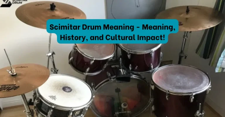 Scimitar Drum Meaning - Meaning, History, and Cultural Impact!