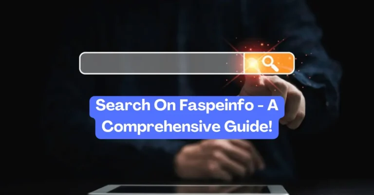 Search On Faspeinfo - A Comprehensive Guide!