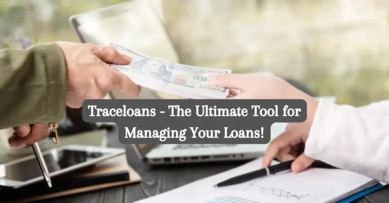 Traceloans - The Ultimate Tool for Managing Your Loans!