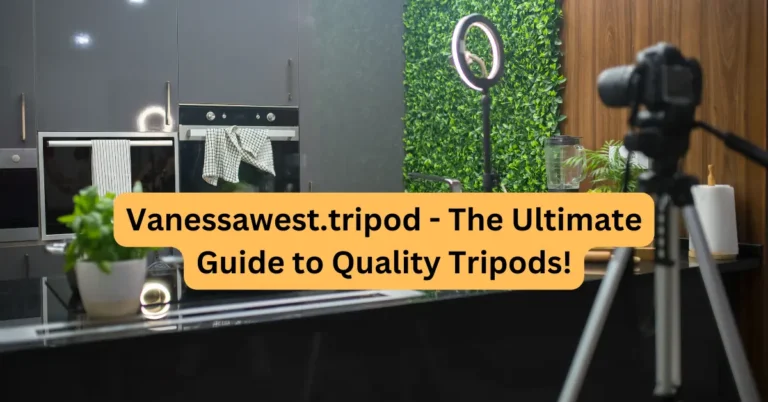 Vanessawest.tripod - The Ultimate Guide to Quality Tripods!