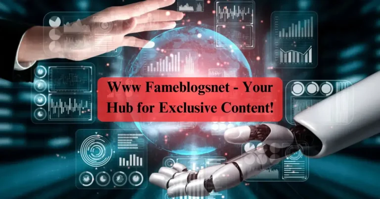 Www Fameblogsnet - Your Hub for Exclusive Content!