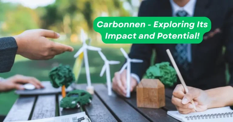 Carbonnen - Exploring Its Impact and Potential!