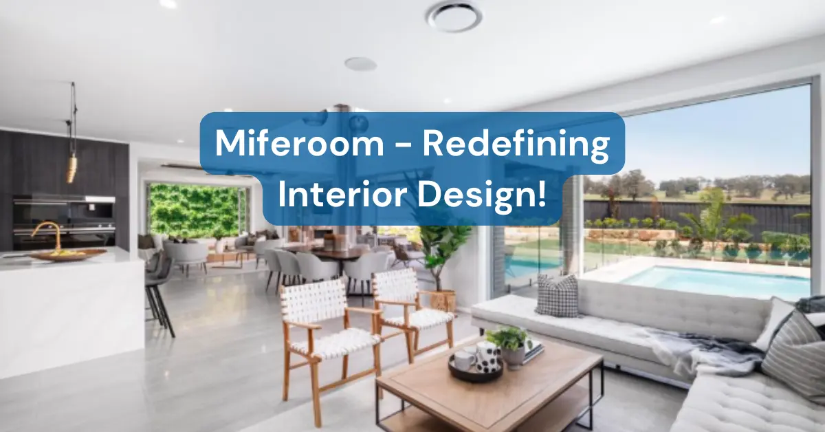 Miferoom - Redefining Interior Design!