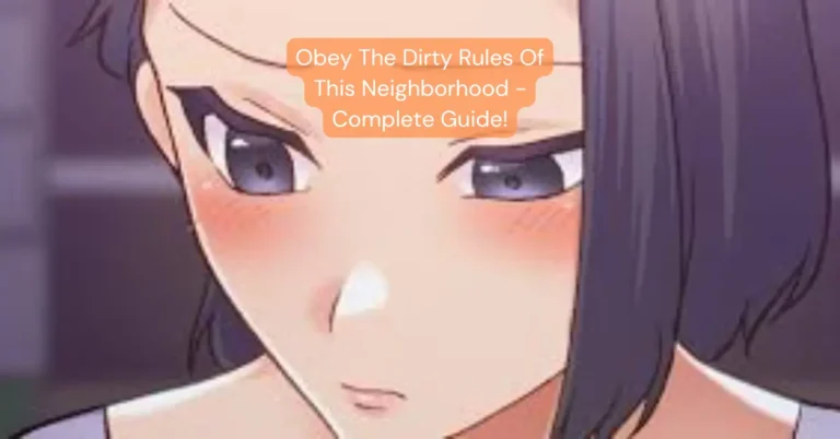 Obey The Dirty Rules Of This Neighborhood - Complete Guide!