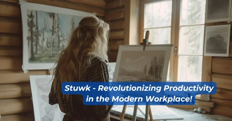 Stuwk - Revolutionizing Productivity in the Modern Workplace!