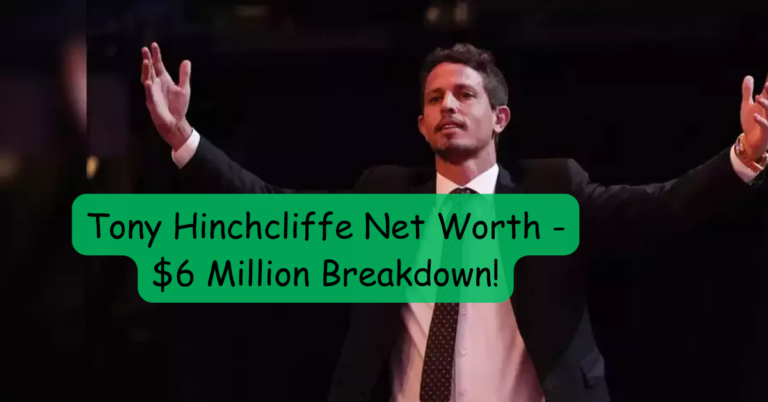 Tony Hinchcliffe Net Worth - $6 Million Breakdown!