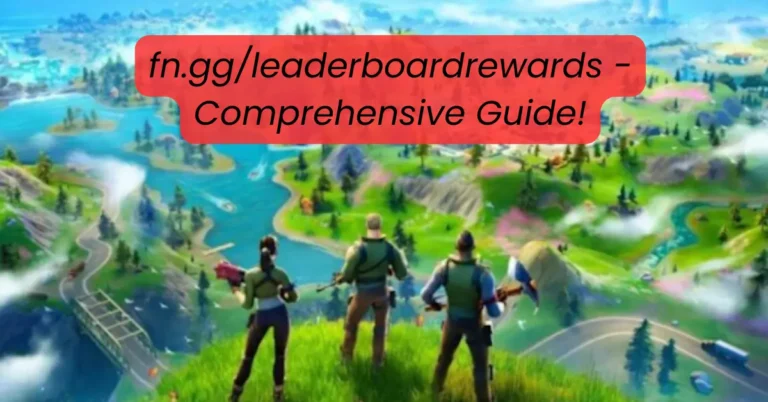 fn.gg/leaderboardrewards - Comprehensive Guide!